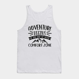 Adventure begins at the end of your comfort zone Tank Top